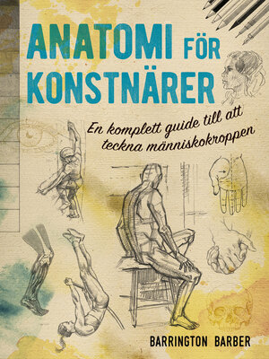 cover image of Anatomi För Konstnärer: En komplett guide till att teckna människokroppen
